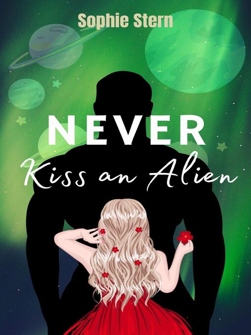 Title details for Never Kiss an Alien by Sophie Stern - Available